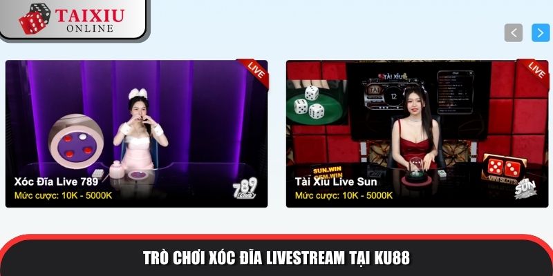 Trò chơi xóc đĩa livestream tại KU88