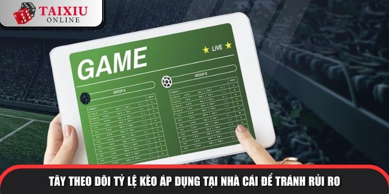 tai xiu 325 3 991 Hãy theo dõi tỷ lệ kèo áp dụng tại nhà cái để tránh rủi ro